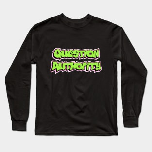 Fresh Question Authority Long Sleeve T-Shirt